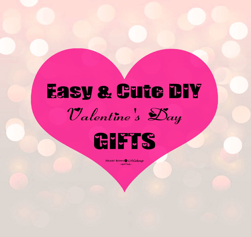 DIY Valentine's Day Gifts: Cute, Affordable & Unique Ideas ...