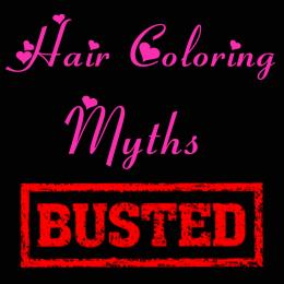 Hair Colouring Myths: Busted!