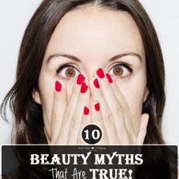 10 Beauty Myths That Are Actually True!