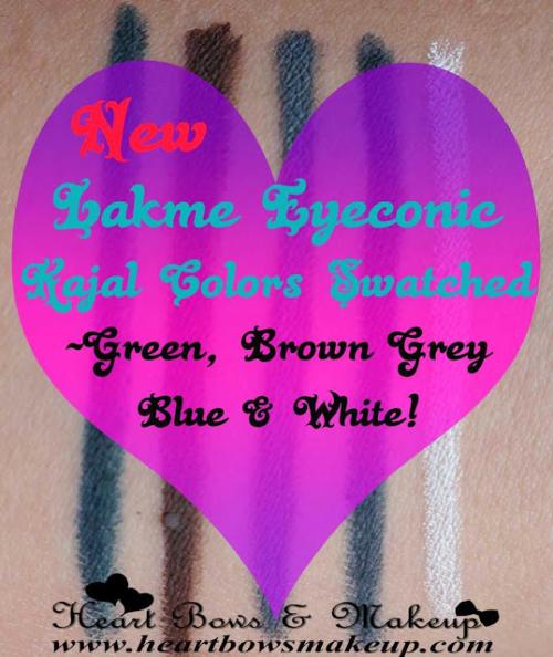 New Lakme Eyeconic Kajal Colors Swatched : Green,Brown,Grey,Blue & White!!