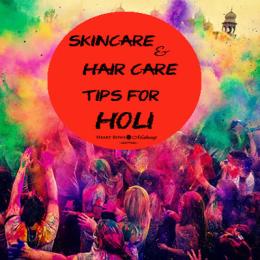Skin Care & Hair Care Tips For Holi!