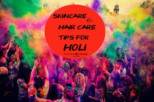 Skin Care & Hair Care Tips For Holi!