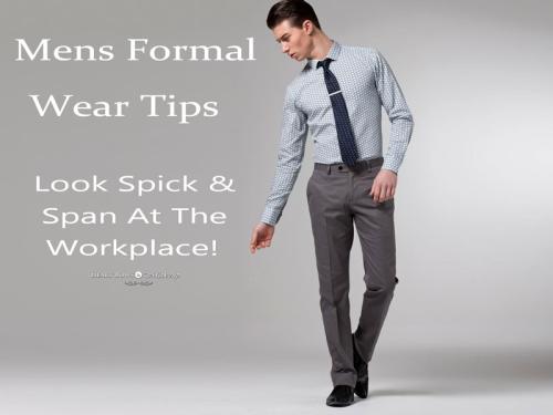 Men’s Fashion 101: Formal Wear Tips for First Day at Work! Men’s Fashion 101: Formal Wear Tips for First Day at Work!