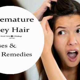 Premature Grey Hair: Causes, Natural Remedies & Treatment