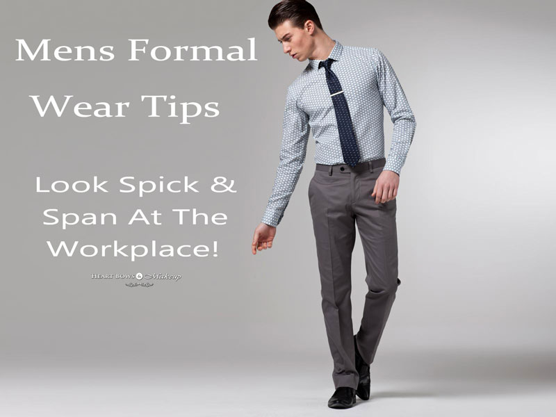 Men's Formal Wear Tips: How To Dress Up For The First Day In Office