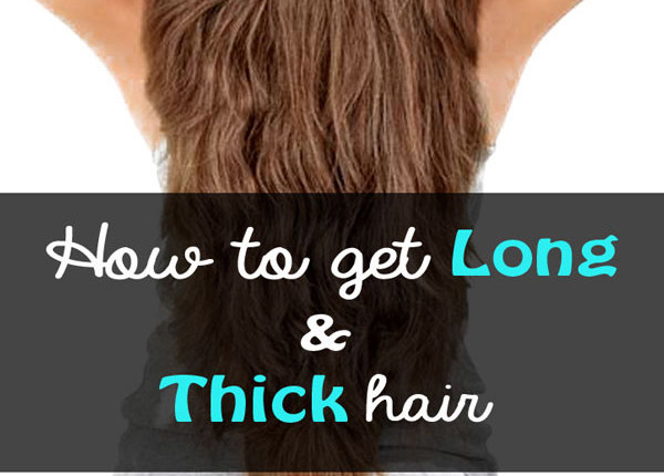 How To Get Long And Thick Hair Tips Tricks